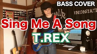 Sing Me A Song / T.REX【BASS COVER】