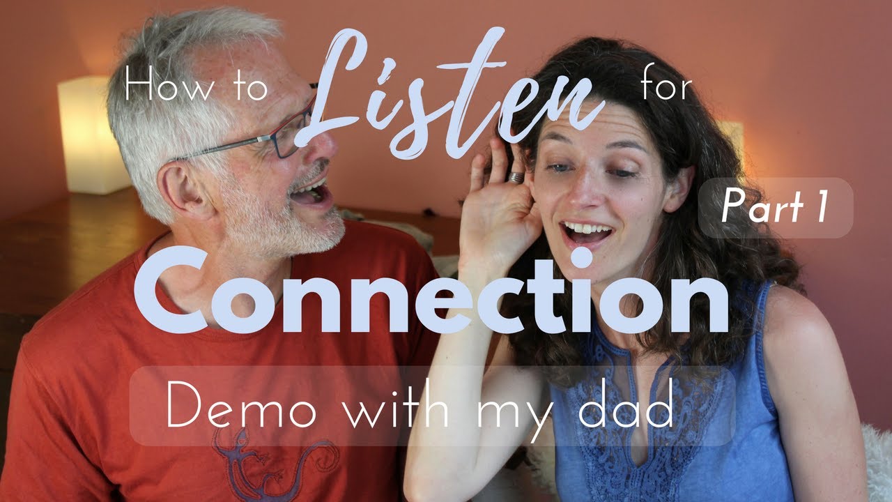 HOW TO LISTEN SO THAT SOMEONE WILL OPEN UP (NVC DEMO WITH MY DAD)