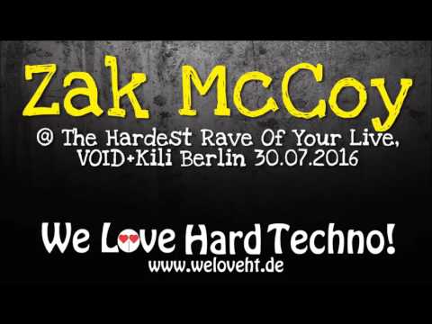 Zak McCoy @ The Hardest Rave Of Your Life! @ VOID+Kili Berlin 30.07.2016