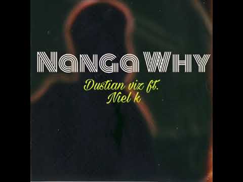 Dustian viz × Niel kay - Nanga Why