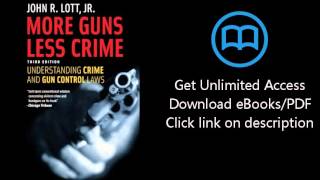 Download More Guns Less Crime: Understanding Crime