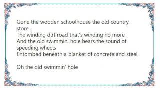 Bobby Bare - They Covered Up the Old Swimmin&#39; Hole Lyrics