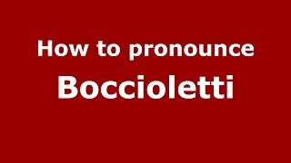 How to pronounce Boccioletti
