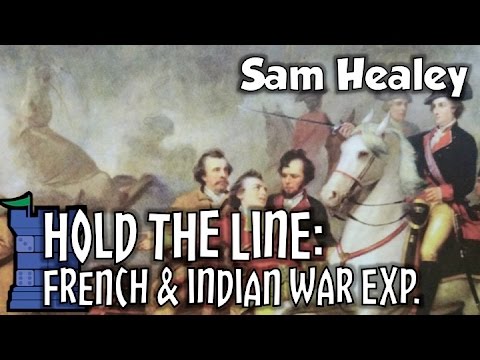 Hold the Line: The French & Indian War Expansion Review - with Sam Healey