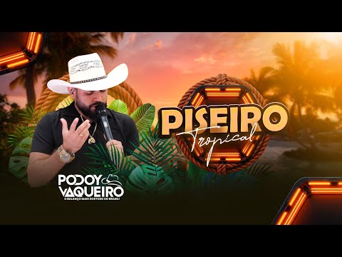PODOY VAQUEIRO - PISEIRO TROPICAL -AO VIVO NO PESQUEIRO SOUSA-  REPERTÓRIO OUTUBRO 2K25