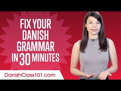 Fix Your Danish Grammar in 30 Minutes