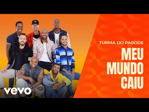 Meu Mundo Caiu - Turma do Pagode