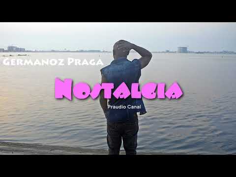 Germanoz Praga vs Praudio Canal - Nostalgia