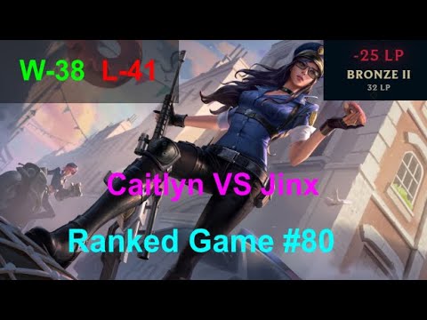 Ranked Game #80  /  Caitlyn VS Jinx ADC