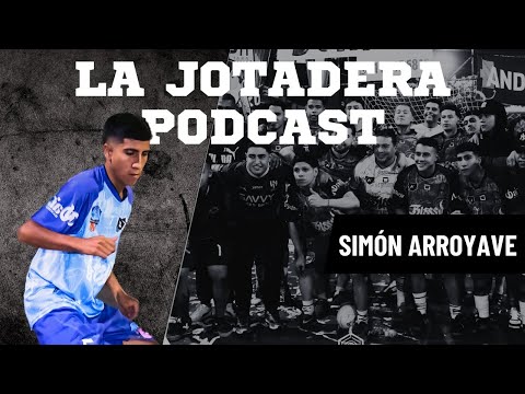 Capítulo 49: Simón Arroyave - La Jotadera Podcast