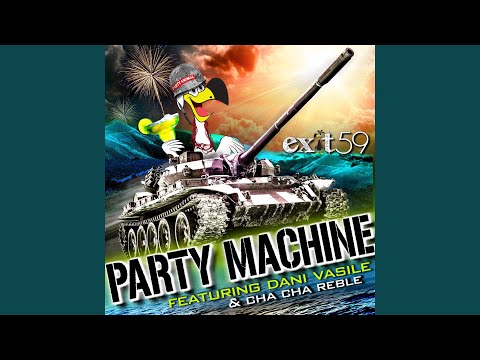Party Machine (feat. Dani Vasile & Cha Cha Reble)