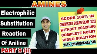 Electrophilic Substitution Reaction Of Aniline | Amines  # NCERT Part 9 Class 12 | By Chandrahas Sir