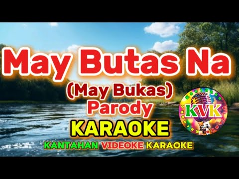 May Butas Na (May Bukas Pa) Parody KARAOKE @KVK_Karaoke
