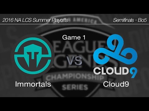 [ Immortals vs Cloud9 ] Game 1 2016 NA LCS Summer Playoffs Semifinals Day 1 160821