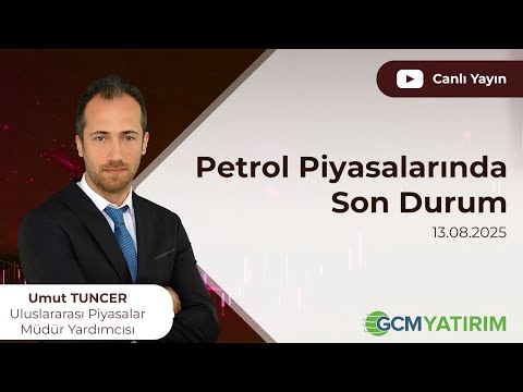 Petrol Piyasalarında Son Durum