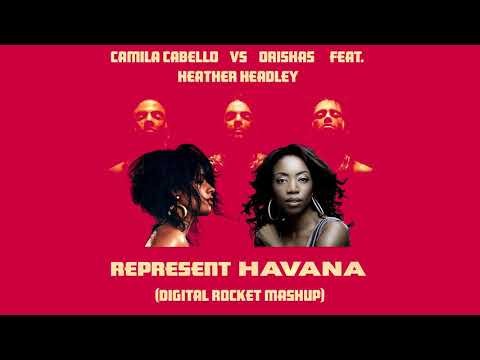 Camila Cabello vs Orishas feat Heather Headley - Represent Havana(digital rocket mashup)