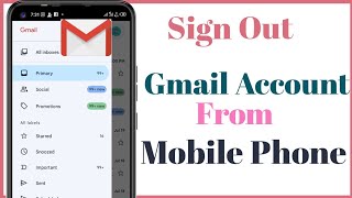 How To Sign Out From Gmail on Mobile Phone | Log Out From Gmail on Android Phone