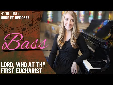 Lord, Who at Thy First Eucharist (Bass)