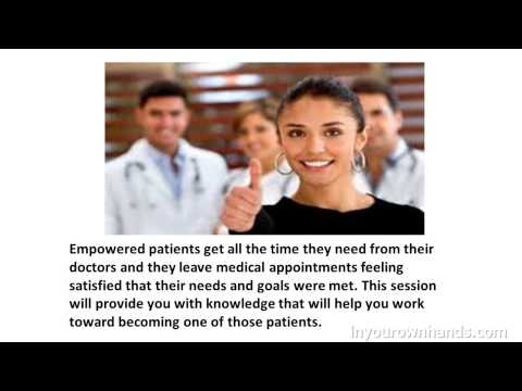 Video: Getting All the Time You Need at Medical Appointments Video: Getting All the Time You Need at Medical Appointments