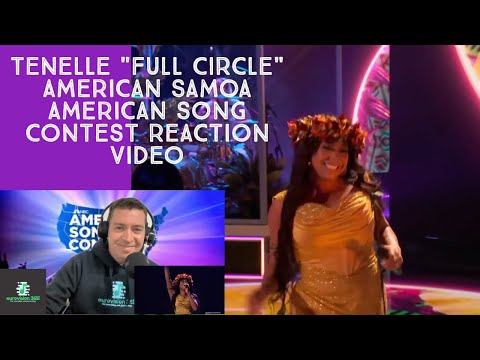TENELLE | FULL CIRCLE | AMERICAN SAMOA -  AMERICAN SONG CONTEST REACTION VIDEO