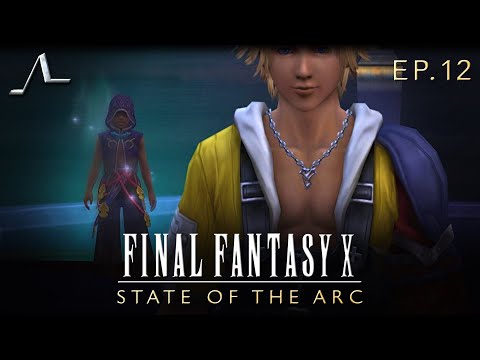 Final Fantasy X Analysis (Ep.12): "You Are A Dream" | State Of The Arc Podcast