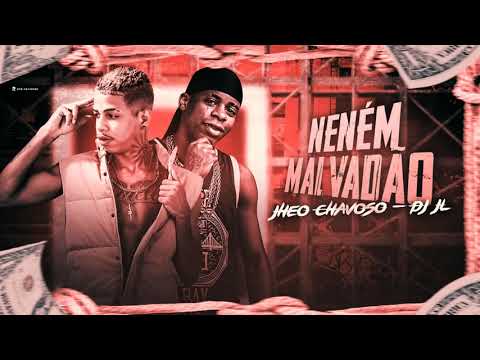 jheo chavoso e dj jl nenem malvadao