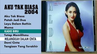 Download lagu ALDA AKU TAK BIASA 2004 FULL ALBUM HD mp3 Download lagu ALDA AKU TAK BIASA 2004 FULL ALBUM HD mp3