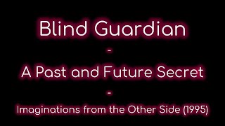Blind Guardian - A Past and Future Secret lyrics (Imaginations from the Other Side)