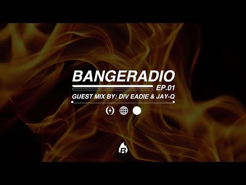 BANGERADIO EP.001 - Div Eadie  & Jay-Q Guestmix (Progressive House, Electro House, Bigroom, EDM...)