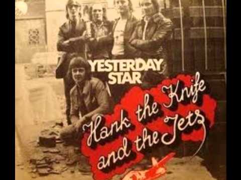 Hank The Knife & The Jets "Yesterday Star"