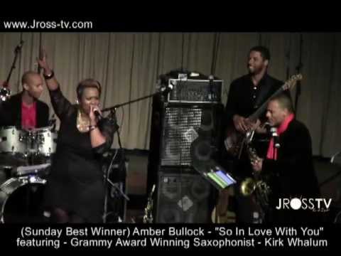 James Ross @ (Singer) - Amber Bullock & (Saxophonist) - Kirk Whalum - "So In Love"  www.Jross-tv.com