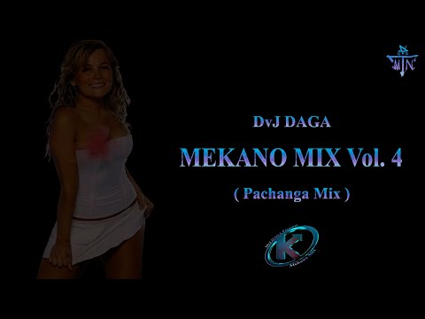 Mekano Mix V4 - DvJ DAGA (Pachanga)
