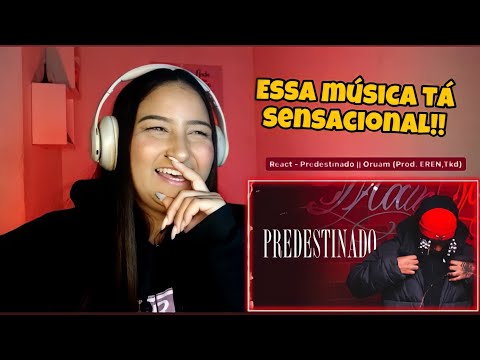 React - Predestinado || Oruam (Prod. EREN,Tkd)