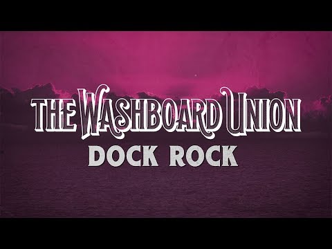 The Washboard Union - Dock Rock (Official Lyric Video)