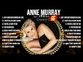 Anne Murray Greatest Hits Top 10 Best Songs To Listen In 2024
