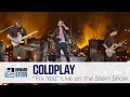 Coldplay Fix You Live On The Stern Show