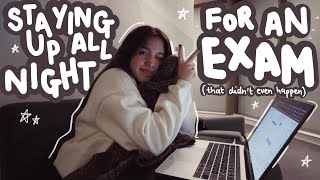 💤 studying all night for an exam that didn't happen