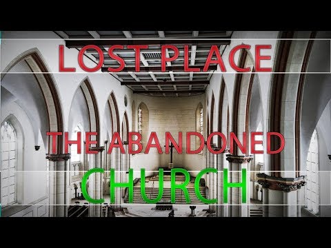 Lost Places // The Abandoned Church // Urban Exploring Deutschland