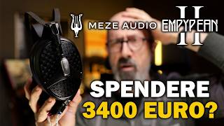 Meze Audio Empyrean II: HA SENSO SPENDERE 3400 EURO?