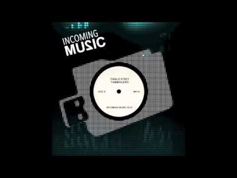 Pablo D'Rey - Tambolero (Incoming Music Undercool)