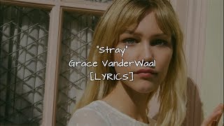 Grace VanderWaal - Stray (Lyrics)