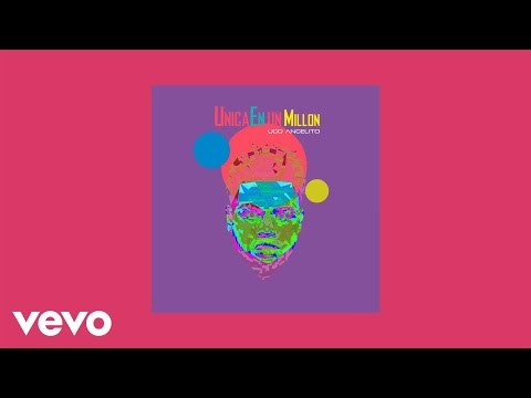 Ugo Angelito -  Unica En Un Millon (AUDIO)