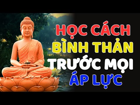 Nghe Lời Phật Dạy Học Cách Bình Thản Đón Nhận Mọi Thứ Bất Như Ý Ở Đời  Vạn Sự  Do Duyên Mà Sinh Ra