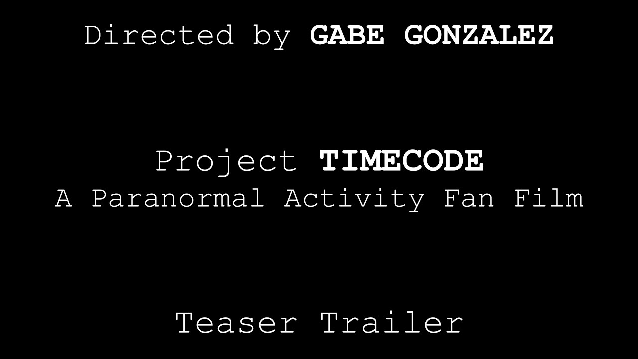 Project TIMECODE | Paranormal Activity FAN FILM - Teaser Trailer