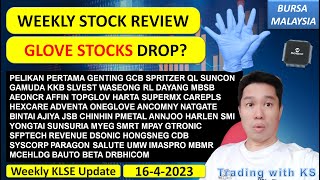 Weekly KLSE BURSA Update - 16-4-2023 💥GLOVE STOCKS DROP? 💥PELIKAN PERTAMA GENTING GCB SPRITZER QL