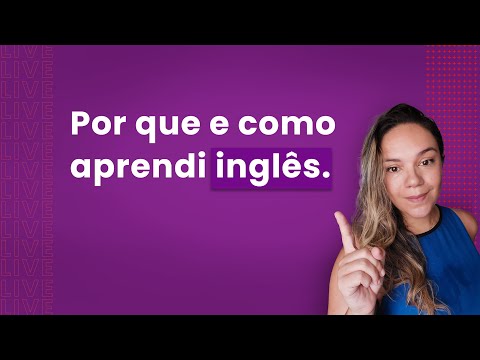 Inglês da Iza - Por que e como eu aprendi inglês.