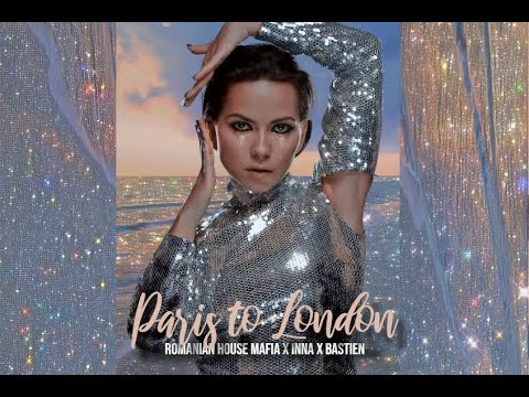 INNA × Bastien - Paris to London [MUSIC VIDEO] | ROMANIAN HOUSE MAFIA