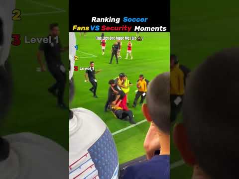 Ranking Soccer FANS vs SECURITY Moments