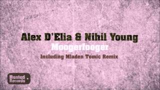 Alex D'Elia & Nihil Young - Moogerfooger (Mladen Tomic Remix)