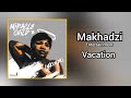 Makhadzi Entertainment - Vacation (Official Audio).